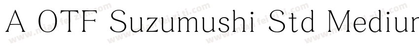 A OTF Suzumushi Std Medium字体转换